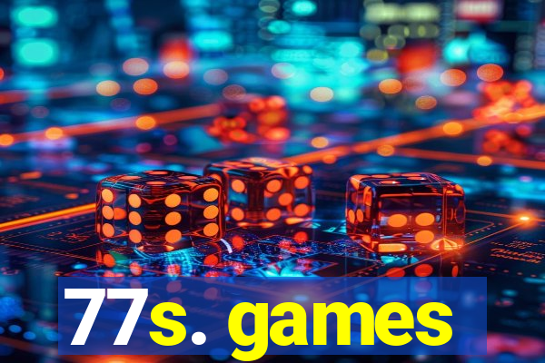 77s. games